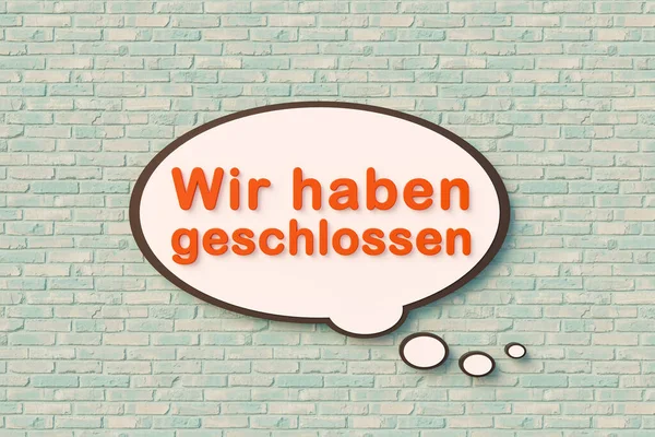 Wir Haben Geschlossen 我们关门了 卡通语言泡沫 在线聊天泡沫 文字以黄色和深绿色靠着砖墙 不开门 不营业 3D插图 — 图库照片