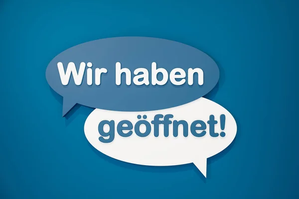 Wir Haben Geffnet 我们是开放的 卡通演讲泡沫 用白色和蓝色对照蓝色背景的文字 开放标志 通知图标 商业标志 开始和开幕活动 — 图库照片