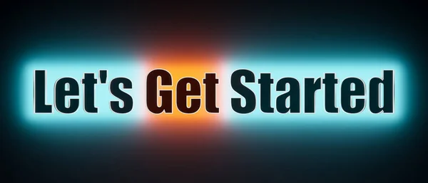 Let\'s Get Started. Colored glowing banner with the text let\'s get started. Start, beginnings, strategy, motivation, encouragement, teamwork and new job.