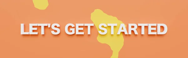 Let\'s get started - banner, sign. Text in  white capital letters against a orange, yellow colored background. New beginnings, strategy, motivation, encouragement, teamwork, new job, together and business. 3D illustration
