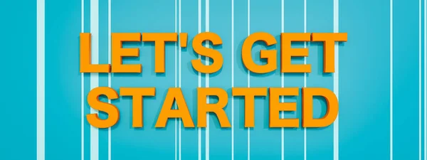 Let\'s get started - banner, sign. Text in  orange capital letters against a blue colored background. New beginnings, strategy, motivation, encouragement, teamwork, new job, together and business. 3D illustration