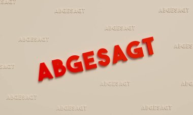 Abgesagt (iptal edildi) Banner kırmızı metin ile bej ve aynı kelime ana metin etrafında bej daha küçük. İptal işareti, toplantılar, etkinlikler ve etkinlikler için kullanışlı. 3B illüstrasyon