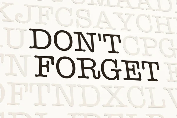Don\'t forget - page with letters. Page with letters in typewriter font. Part of the text in dark color. Reminder, concentration and learning concept.