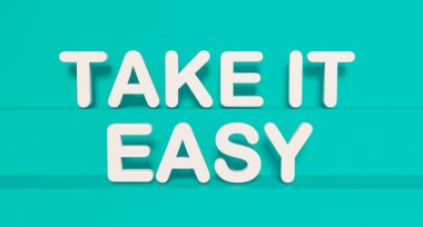 - Sakin ol. Mavi parlak plastik harfler. Olumlu duygu, boş ver, rahatlama, slogan, slogan, havalı tavır, refah, eğlence ve zahmetsizlik. 3B illüstrasyon