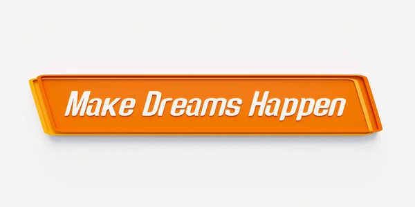Fazer Sonhos Acontecerem Banner Laranja Com Mensagem Fazer Sonhos Acontecer — Fotografia de Stock
