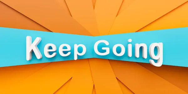 Keep going. Colored paper stripes with the text, keep going in white letters. The way forward, motivation, cool attitude, motto, advice.