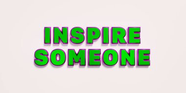 Birine ilham ver. Yeşil metalik büyük harflerle yazılmış kelimeler. Cesaret, şans, motivasyon, sunum. 3B illüstrasyon