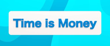 Vakit nakittir. Renkli afiş ve metin. Para, yatırım, iş, bütçe, tasarruf, dönüş, kâr.