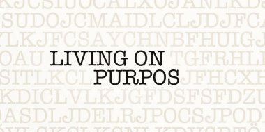 Living on purpose. Page with letters in typewriter font. Part of the text in dark color. Life goal, thoughtful, advised, planned. clipart