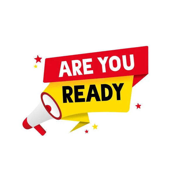 Hazır mısın? Afiş megafonu ikonu. Vektör çizimi. iş kavramı.