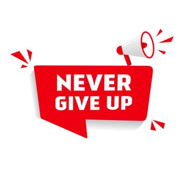 Never give up. Banner with megaphone icon. Motivational text design. announcement design element.