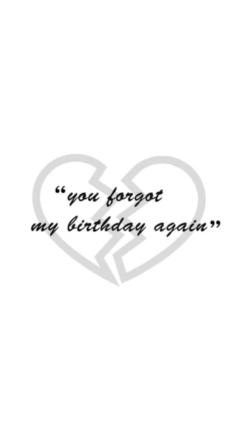 You Forgot Birthday Again Birthday Quote — Stock Photo, Image