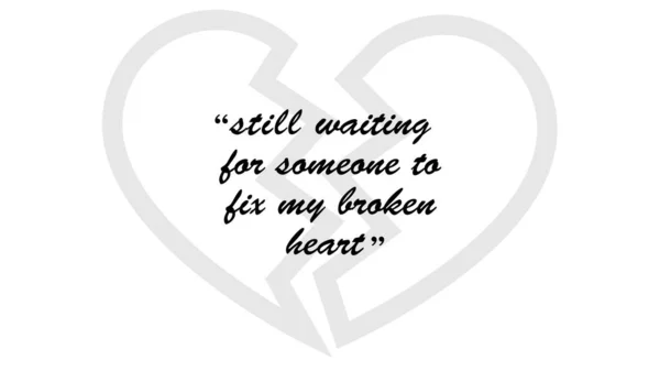 Sigo Esperando Que Alguien Arregle Corazón Roto Love Quote —  Fotos de Stock