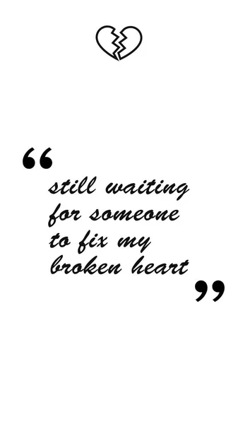 Still Waiting Someone Fix Broken Heart Love Quote — Stock Photo, Image