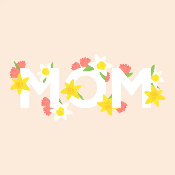 Kartka Życzeniami Dnia Matki Literami Żonkilem Kwiatami Tulipanów Ilustracja Tekstu — Wektor stockowy