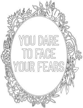 Kendi kendine konuşma ve kendini geliştirme konusunda ilham verici alıntıları olan çocuklar ve yetişkinler için basılabilir çiçek boyama sayfası. Bu zorlu yolculuğun tadını çıkarmak için hayata karşı mücadele etmek ve başarılı olmaya yardımcı olur.