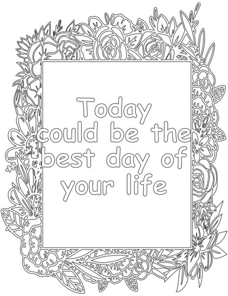 Printable floral coloring page for kids and adults with positive saying for self love and self talk. it helps to succeed and struggle against life to enjoy the tough journey