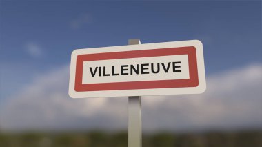 A sign at Villeneuve town entrance, sign of the city of Villeneuve 04180. Entrance entrance to a town in Alpes-de-Haute-Provence, France.