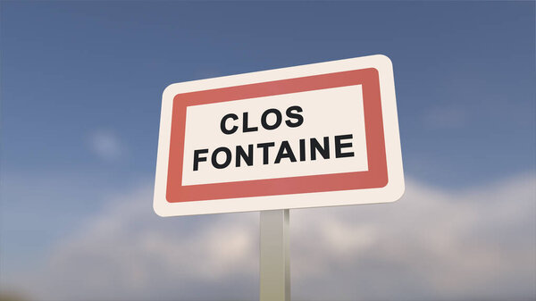 City sign of Clos-Fontaine. Entrance of the town of Clos Fontaine in, Seine-et-Marne, France