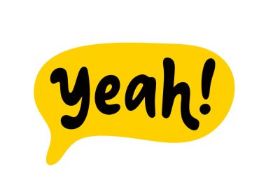 YEAH word text on talk shape. Vector illustration speech bubble with text yeah on white background. Design element for badge, sticker, mark, symbol, icon and card chat. Yellow color