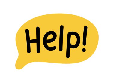 HELP speech bubble. Help text with exclamation mark. Hand drawn quote. Mental health. Balloon icon. Doodle phrase. Vector illustration for print on shirt, card, poster etc. Black, yellow and white.