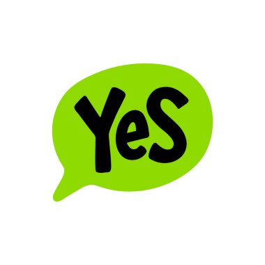 Evet, konuşma şekli ile ilgili bir mesaj. Beyaz arkaplanda vektör illüstrasyon konuşma balonu. Rozet, çıkartma, işaret, sembol, simge ve kart sohbeti için tasarım elemanı. Yeşil renk