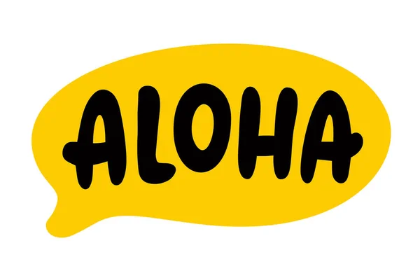 Aloha语言泡沫 Aloha文字 手绘报价 夏威夷的手写字体艺术 Aloha Hawaii Doodle短语 用于印在衬衫 T恤上的矢量插图 白色背景上的黄色 — 图库矢量图片
