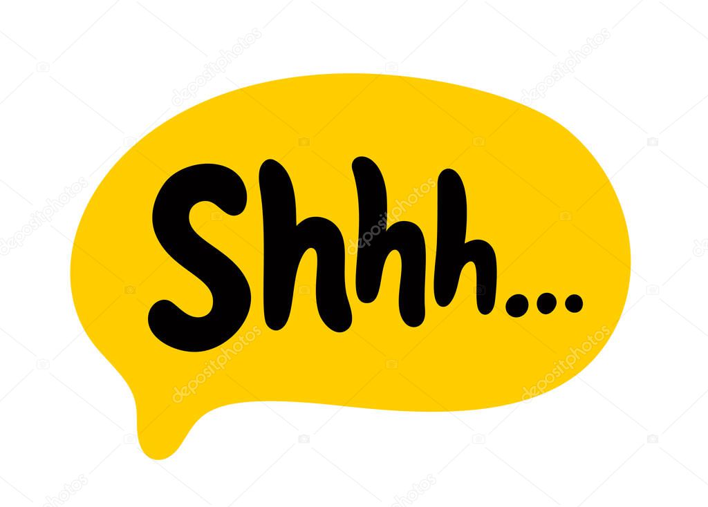 SHHH. Sound used to call for silence. Shh, hey you, Keep your voice down. Excuse me. Please be quiet, thanks. Shhh text. Printable graphic tee. Design doodle shh for print. Vector illustration.