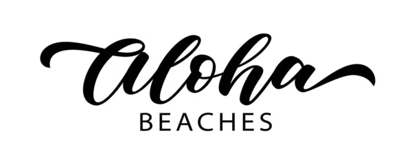 Aloha Beachテキスト 夏の言葉アロハビーチ引用 ブラシ書道テキストアロハビーチ 手書きのデザイン 女の子Tシャツ ティー ポスターのための夏のプリント トロピカルベクトルイラストフレーズ — ストックベクタ