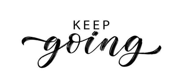 Keep Going Text Hand Drawn Brush Calligraphy Keep Going Quote — Stock Vector