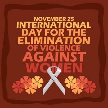 25 Kasım 'da Kadına Karşı Şiddeti Önleme Gününün anısına, kahverengi arkaplanda beyaz kurdeleli ve çiçekli kalın metin