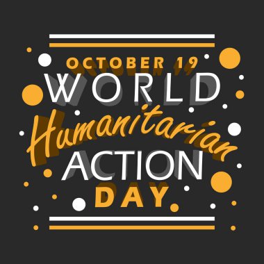 World Humanitarian Action Day celebrates on October 19th. Motivational text humanity with dots decoration on black background clipart