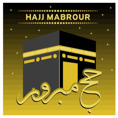 Bir Mabrur Hac 'ı olabilirsin. Haccı umulur ki Allah kabul eder, hoş görür. İslami Hac kavramı. Düz vektör illüstrasyonu.