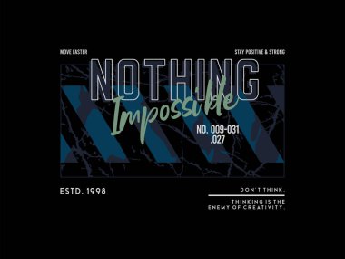 İmkansız bir şey değil. Tişört tasarımı, sokak kıyafetleri, vektör tipografisi, modern kıyafetler için mükemmel.