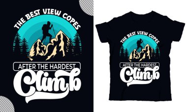 En iyi manzara en zor tırmanıştan sonra üstesinden gelir.