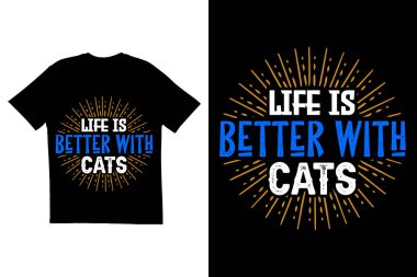 Hayat, kedilerin gömlek tasarımı vektörüyle daha güzel. Typography tişört tasarımı. Tişört şablonu
