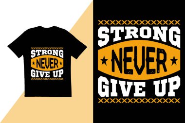 Strong tişört tasarımından asla vazgeçmez. Tipografi tişört tasarımı. Tişört tasarım şablonu
