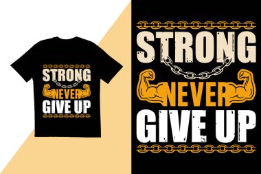 Strong tişört tasarımından asla vazgeçmez. Tipografi tişört tasarımı. Tişört tasarım şablonu
