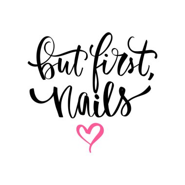 Ama önce Nails Vector el yazısı harf cümlesi. Tırnak Stüdyosu, Manikür Ustası, Güzellik Salonu, Yazdırma Posteri, Dekoratif Kart. Kaligrafi Çizimi.