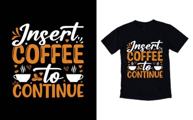 Kahve tipografi tasarımı, kahve tişörtü tasarımı, kafe t-shirt tasarımı, vektör kahve illüstrasyon tişörtü tasarımı tasarımı.