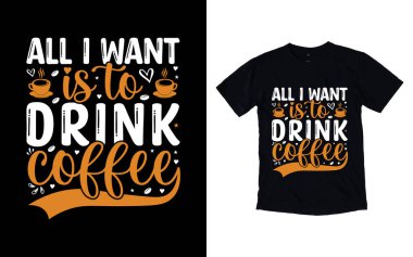 Kahve tipografi tasarımı, kahve tişörtü tasarımı, kafe t-shirt tasarımı, vektör kahve illüstrasyon tişörtü tasarımı tasarımı.