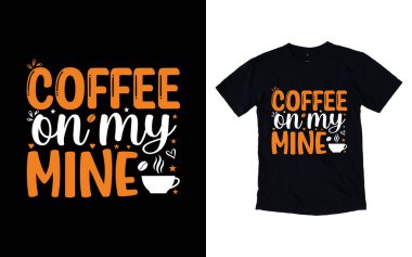 Kahve tipografi tasarımı, kahve tişörtü tasarımı, kafe t-shirt tasarımı, vektör kahve illüstrasyon tişörtü tasarımı tasarımı.