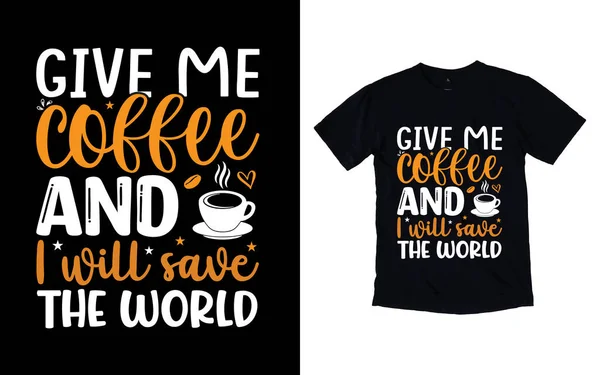 Kahve tipografi tasarımı, kahve tişörtü tasarımı, kafe t-shirt tasarımı, vektör kahve illüstrasyon tişörtü tasarımı tasarımı.