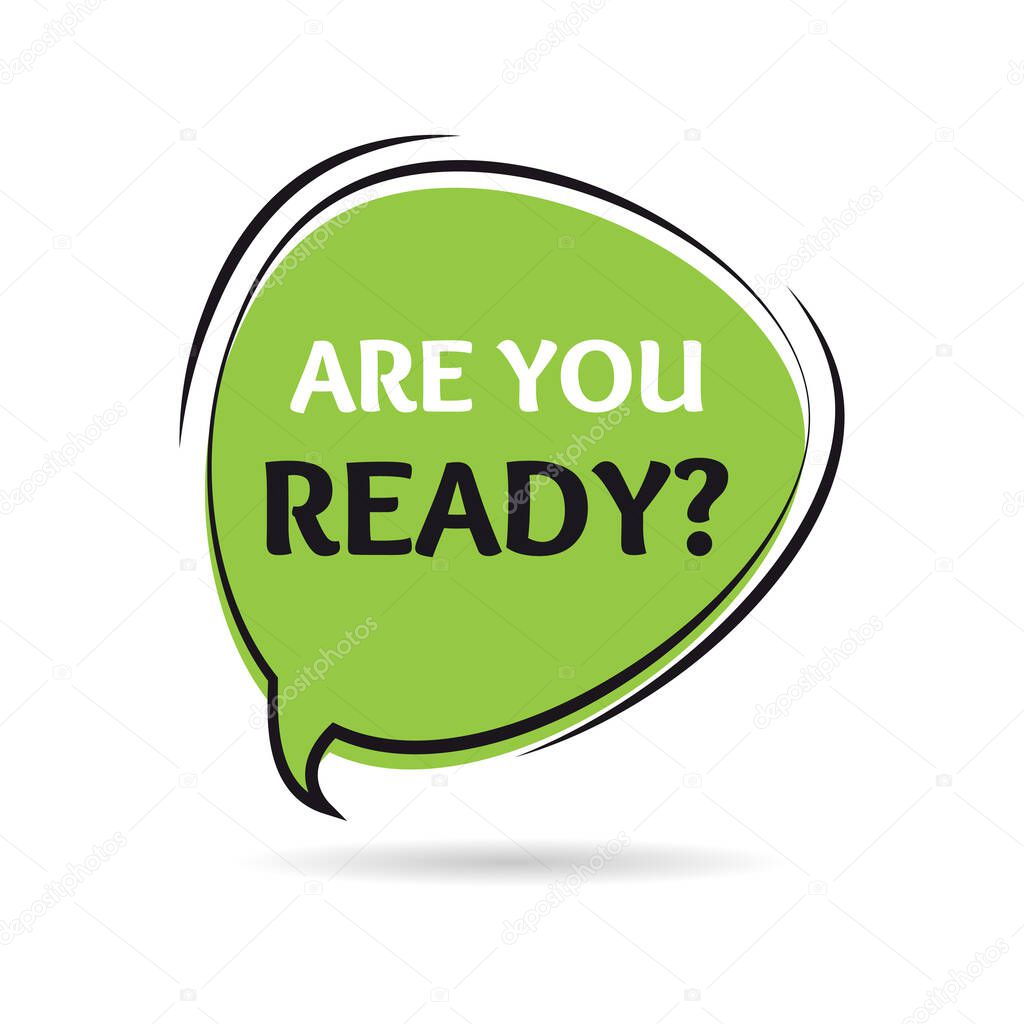 Are you ready bubble memo shape vector illustration design.
