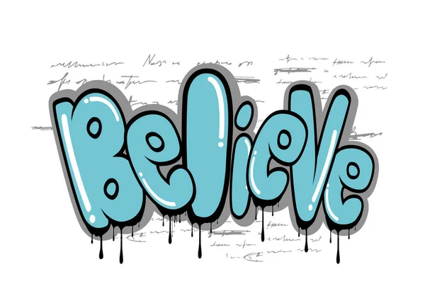 Věřit Graffiti Slogan Ručně Kreslené Vektorové Graffiti Inspirativní Citace Tričko — Stockový vektor