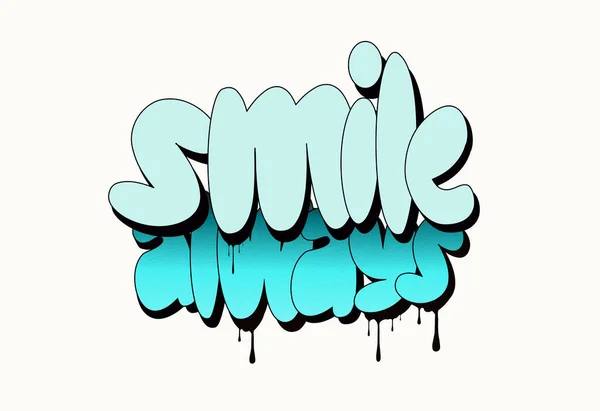 Lächeln Immer Graffiti Slogan Handgezeichnete Vektor Graffiti Inspirierendes Zitat Shirt — Stockvektor