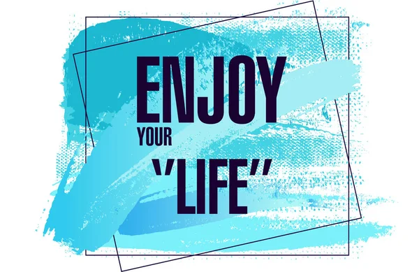 Enjoy Your Life Text Sign Beautiful Creative Acrylic Painted Background — Stock Vector