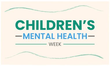 Çocukların akıl sağlığı haftası, zihinsel farkındalık haftası. Akıl sağlığı ve akıl sağlığı, akıl sağlığı. zihinsel bakım.