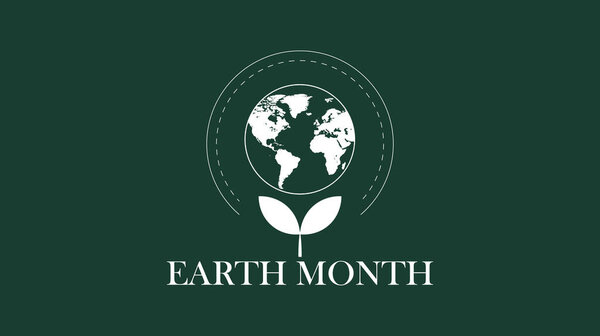 Earth Month, Protecting Our Planet for Future Generations