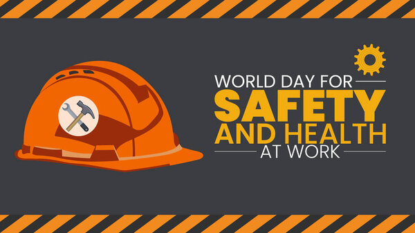 Celebrate World Day for Safety and Health at Work
